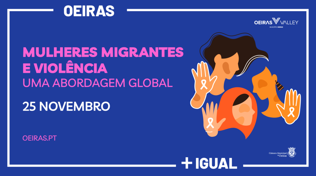 25nov2024-mulheres | Ps Oeiras Cartaz Relativo Ao Debate "mulheres Migrantes E Violência - Uma Abordagem Glocal"